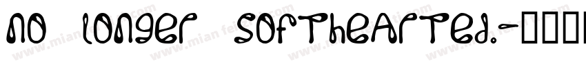 No longer softhearted.字体转换